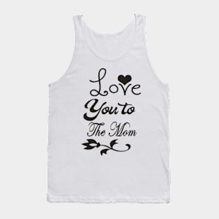 Lover You To Mom Tank Top